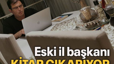 Eski il başkanı kitap çıkarıyor